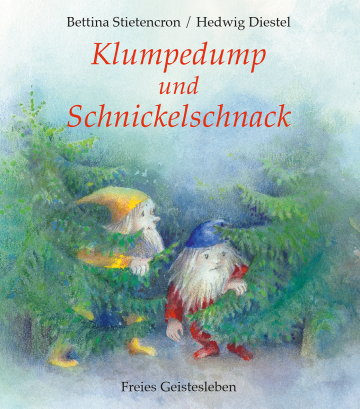 Klumpedump und Schnickelschnack  Hedwig Diestel ,  Bettina Stietencron   